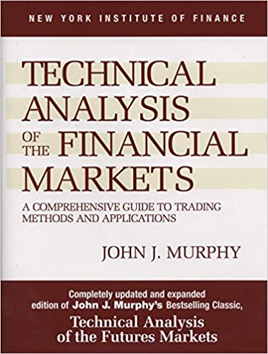 Technical Analysis of the Financial Markets: John Murphy